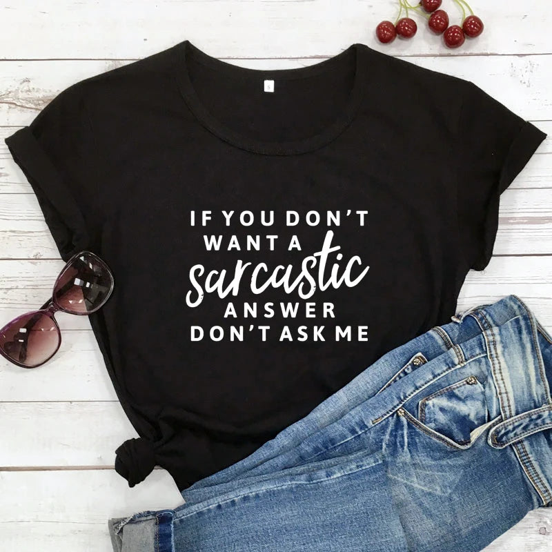 Sassy Quote T-Shirt for Women - Funny Unisex Sarcasm Tee